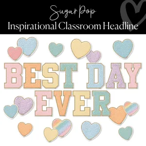 Best Day Ever | Inspirational Classroom Headlines | Sugar Pop | Schoolgirl Style